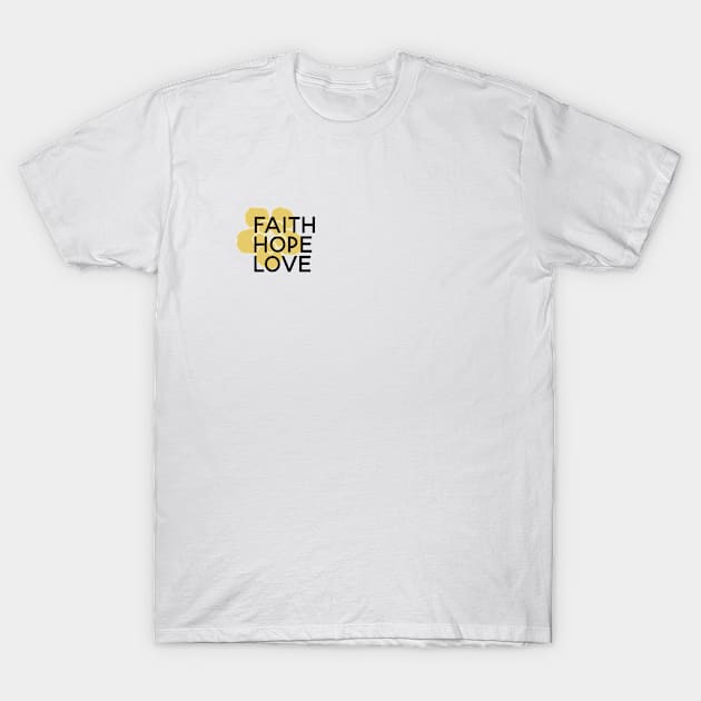 Faith Hope Love Flower Cute T-Shirt by DNS Vietnam LocalBrand